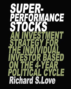 Seller image for Superperformance stocks: An investment strategy for the individual investor based on the 4-year political cycle for sale by moluna