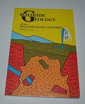 Roadside Geology of the Yellowstone Country (Roadside Geology Series)
