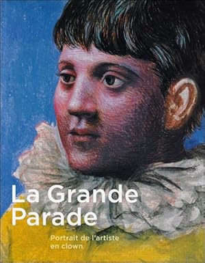 Imagen del vendedor de Grande Parade : Portrait de l'artiste en clown a la venta por BOOKSELLER  -  ERIK TONEN  BOOKS