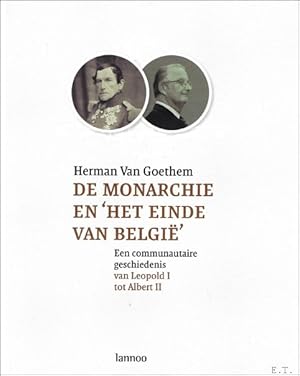 Bild des Verkufers fr monarchie en 'het einde van Belgi': een communautaire geschiedenis van Leopold I tot Albert II zum Verkauf von BOOKSELLER  -  ERIK TONEN  BOOKS