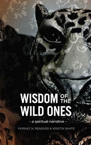 Seller image for Wisdom of the Wild Ones: A Spiritual Narrative [Soft Cover ] for sale by booksXpress