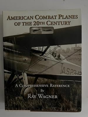 Seller image for American Combat Planes of the 20th Century: A Comprehensive Reference for sale by Liberty Book Store ABAA FABA IOBA