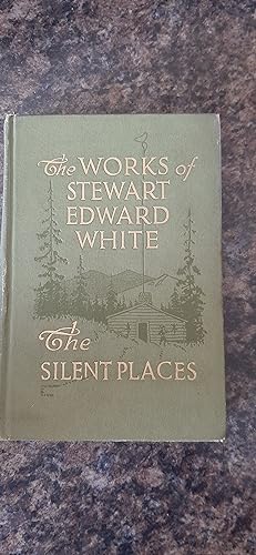 Seller image for The Works of Stewart Edward White: The Silent Places for sale by Darby Jones