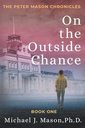 Seller image for On the Outside Chance (Peter Mason Chronicles) by Mason PH D, Michael J [Paperback ] for sale by booksXpress