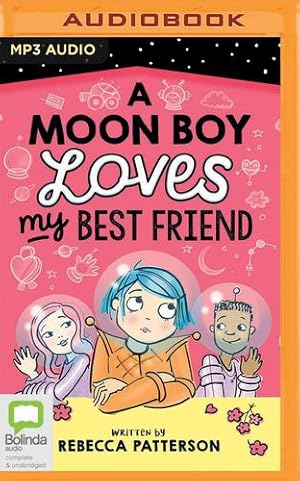 Seller image for A Moon Boy Loves My Best Friend (Moon Girl, 3) by Patterson, Rebecca [Audio CD ] for sale by booksXpress