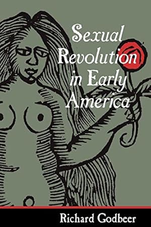 Seller image for Sexual Revolution in Early America (Gender Relations in the American Experience) for sale by Reliant Bookstore