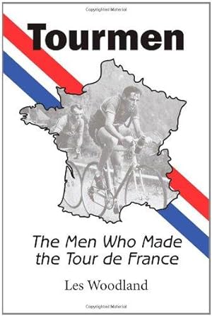 Seller image for Tourmen: The Men Who Made the Tour de France for sale by WeBuyBooks