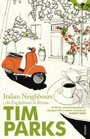 Imagen del vendedor de Italian Neighbours: An Englishman in Verona a la venta por WeBuyBooks