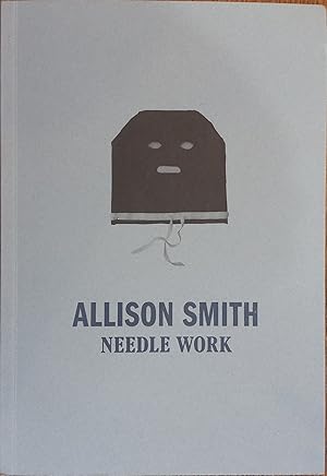 Seller image for Allison Smith: Needle Work for sale by The Book House, Inc.  - St. Louis