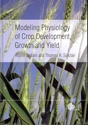 Bild des Verkufers fr Modeling Physiology of Crop Development, Growth and Yield zum Verkauf von GreatBookPricesUK