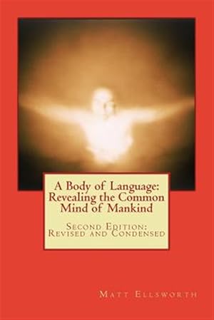 Imagen del vendedor de Body of Language : Revealing the Common Mind of Mankind a la venta por GreatBookPricesUK