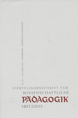 Heft 2 / 2015. Vierteljahrsschrift für wissenschaftliche Pädagogik. 91. Jahrgang.