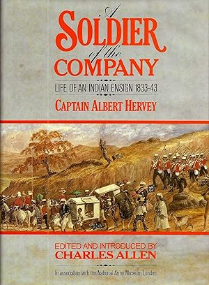 A SOLDIER OF THE COMPANY ~ Life Of An Indian Ensign 1833-43 Captain Albert Hervey