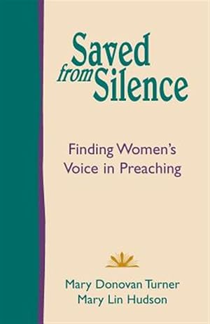 Bild des Verkufers fr Saved from Silence : Finding Women's Voice in Preaching zum Verkauf von GreatBookPricesUK