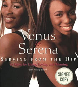 Immagine del venditore per Venus and Serena: Serving from the Hip: 10 Rules for Living, Loving, and Winning venduto da Great Escape Rare Books