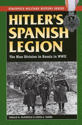 Imagen del vendedor de Hitler's Spanish Legion: The Blue Division in Russia in WWII (Paperback or Softback) a la venta por BargainBookStores