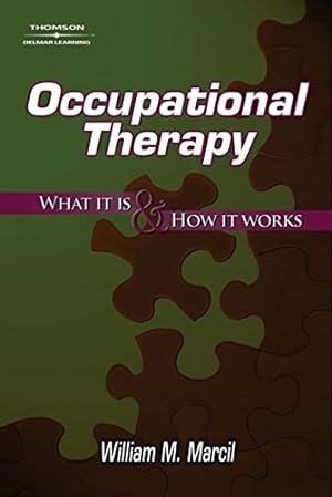 Imagen del vendedor de Occupational Therapy: What It Is and How It Works a la venta por Reliant Bookstore