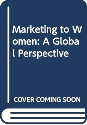 Image du vendeur pour Marketing to Women: A Global Perspective mis en vente par WeBuyBooks