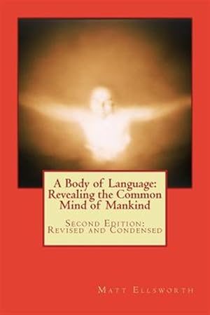 Imagen del vendedor de Body of Language : Revealing the Common Mind of Mankind a la venta por GreatBookPricesUK