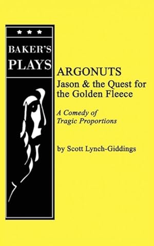 Image du vendeur pour Argonuts : Jason & the Quest for the Golden Fleece: a Comedy of Tragic Proportions mis en vente par GreatBookPricesUK