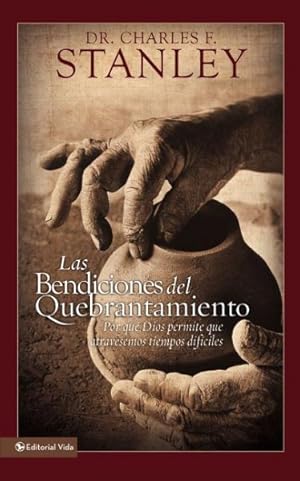 Imagen del vendedor de Las Bendiciones del Quebrantamiento/ The Blessings of Hardships : Por que dios permite que atravesemos tiempos dificiles -Language: spanish a la venta por GreatBookPricesUK