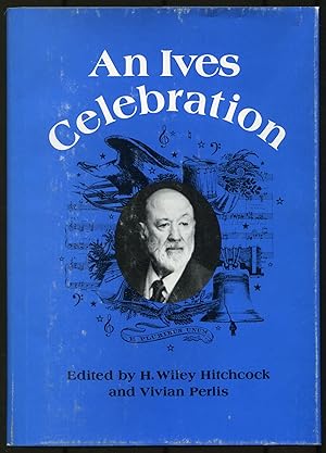 Immagine del venditore per An Ives Celebration: Papers and Panels of the Charles Ives Centennial Festival-Conference venduto da Between the Covers-Rare Books, Inc. ABAA