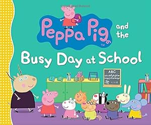 Imagen del vendedor de Peppa Pig and the Busy Day at School a la venta por Reliant Bookstore