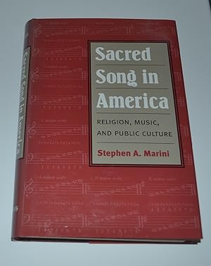 Sacred Song in America: Religion, Music, and Public Culture