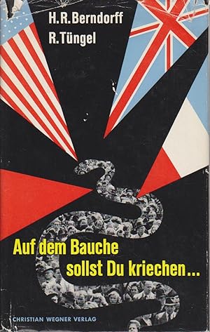 Auf dem Bauche sollst du kriechen . : Deutschland unter d. Besatzungsmächten / Richard Tüngel ; H...