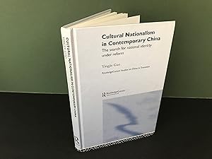 Cultural Nationalism in Contemporary China: The Search for National Identity Under Reform (Routle...