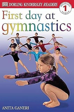 Seller image for DK Readers: First Day at Gymnastics (Level 1: Beginning to Read) (DK Readers Level 1) for sale by Reliant Bookstore