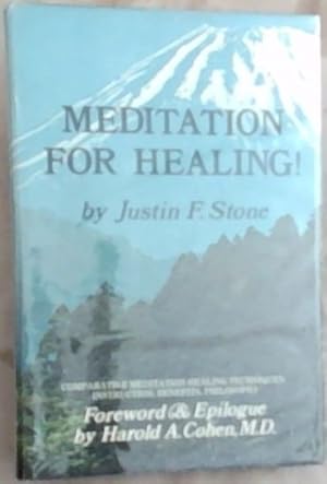 Bild des Verkufers fr Meditation For Healing! : Comparative Meditation Healing Techniques; Instruction, Benefits, Philosophy (Sun Books) zum Verkauf von Chapter 1