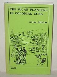Bild des Verkufers fr The Sugar Planters Of Colonial Cuba zum Verkauf von G W Jackson