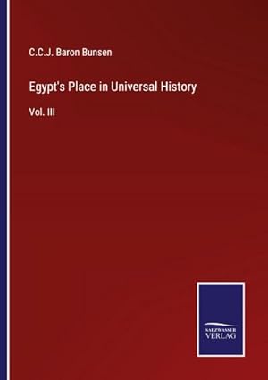 Seller image for Egypt's Place in Universal History : Vol. III for sale by AHA-BUCH GmbH