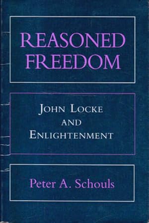 Seller image for Reasoned Freedom: John Locke and Enlightenment for sale by Goulds Book Arcade, Sydney