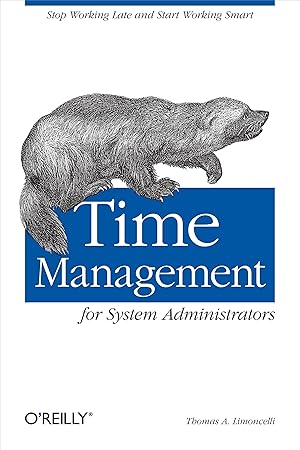 Bild des Verkufers fr Time Management for System Administrators: Stop Working Late and Start Working Smart zum Verkauf von moluna