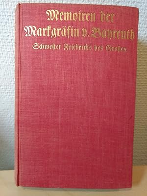Memoiren der Markgräfin Wilhelmine von Bayreuth, Schwester Friedrichs des Großen. Zwei Bände in e...