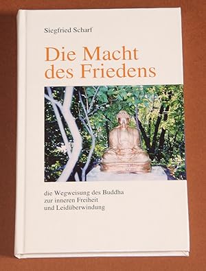 Bild des Verkufers fr Die Macht des Friedens - Die Wegweisung des Buddha zur inneren Freiheit und Leidberwindung zum Verkauf von Rmpelstbchen