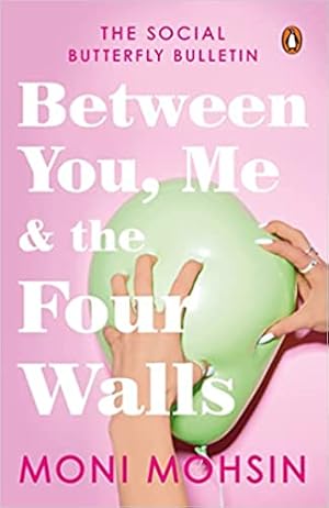 Seller image for Between You, Me and the Four Walls: The Social Butterfly Bulletin for sale by Vedams eBooks (P) Ltd