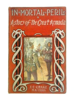 Bild des Verkufers fr In Mortal Peril: A Story of the Geat Armada zum Verkauf von World of Rare Books