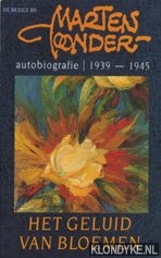 Bild des Verkufers fr Het geluid van bloemen: autobiografie deel II - 1939-1945 zum Verkauf von Klondyke