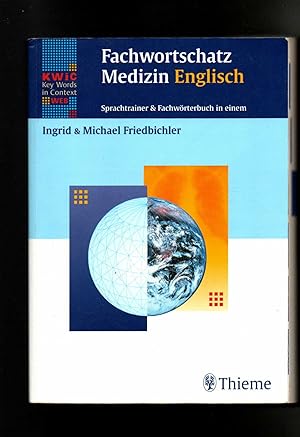 Immagine del venditore per Friedbichler, KWIC-Web Fachwortschatz Medizin, Englisch : Sprachtrainer & Fachwrterbuch venduto da sonntago DE