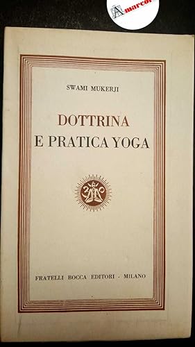Mukerji Swami, Dottrina e Pratica Yoga, Bocca, 1952