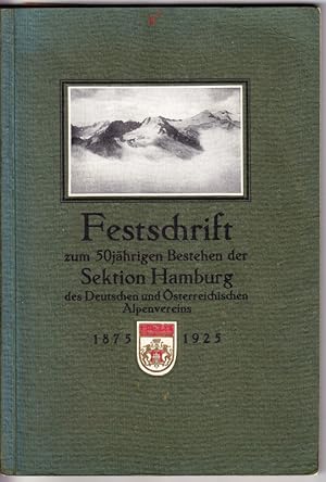 Festschrift zum 50jährigen Bestehen der Sektion Hamburg des Deutschen und Österreichischen Alpenv...