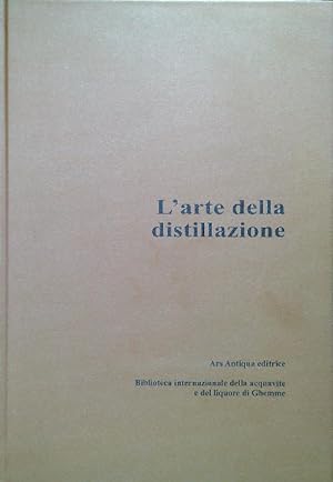 L'arte della distillazione. 3 Volumi