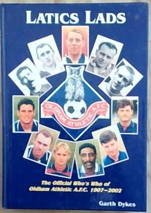 Bild des Verkufers fr Latics Lads : The Official Who's Who of Oldham Athletic A.F.C. 1907 - 2002 zum Verkauf von Chapter 1