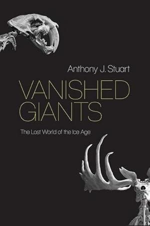 Bild des Verkufers fr Vanished Giants : The Lost World of the Ice Age zum Verkauf von AHA-BUCH GmbH