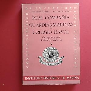 Imagen del vendedor de Real Compaa de Guardias Marinas y Colegio Naval. Catlogo de Pruebas de Caballeros Aspirantes. Vol. 5. a la venta por Carmichael Alonso Libros