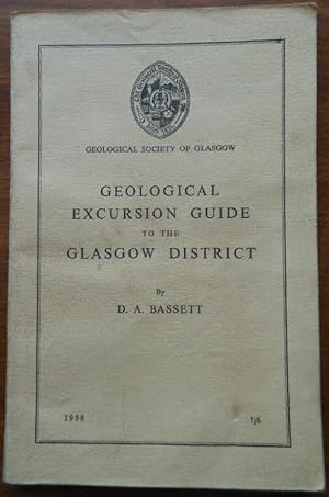 Geological Excursion Guide to the Glasgow District by D. A. Bassett