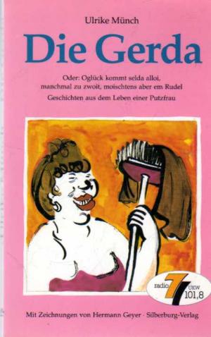 Bild des Verkufers fr Die Gerda oder: Oglck kommt selda alloi, anchal zu zwoit, moischtens aber em Rudel. zum Verkauf von BuchSigel